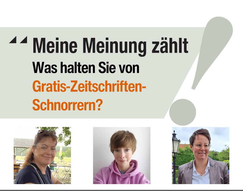 Meine Meinung zählt! Was halten Sie von Gratis-Zeitschriften-Schnorrern?