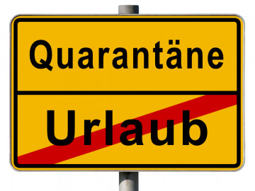 Ortsschild Quarantäne / Urlaub (durchgestrichen)