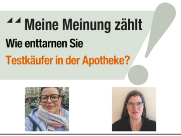 Meine Meinung zählt! Testkäufer in der Apotheke